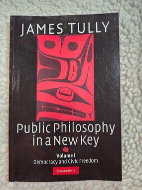 James Tully Public Philosophy in a New Key Volume I Democracy Paperback Cambridg